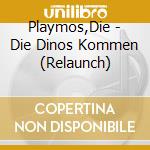 Playmos,Die - (3)Die Dinos Kommen (Relaunch) cd