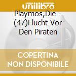 Playmos,Die - (47)Flucht Vor Den Piraten cd