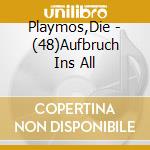 Playmos,Die - (48)Aufbruch Ins All cd musicale di Playmos,Die