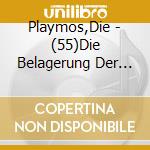 Playmos,Die - (55)Die Belagerung Der L?Wenritterburg cd musicale di Playmos,Die