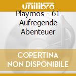 Playmos - 61 Aufregende Abenteuer cd
