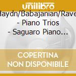 Haydn/Babajanian/Ravel - Piano Trios - Saguaro Piano Trio cd