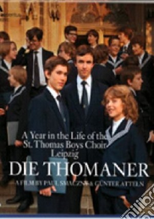 (Music Dvd) Thomaner (Die): A year in the life of the St. Thomas Boys Choir Leipzig cd musicale di GUnter Atteln,Paul Smaczny