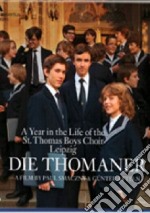 (Music Dvd) Thomaner (Die): A year in the life of the St. Thomas Boys Choir Leipzig