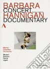 (Music Dvd) Barbara Hannigan - Concert/Documentary cd