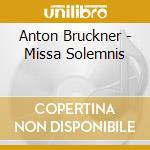 Anton Bruckner - Missa Solemnis cd