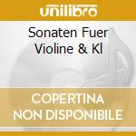 Sonaten Fuer Violine & Kl cd musicale