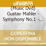 (Music Dvd) Gustav Mahler - Symphony No.1 - Titan cd