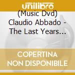 (Music Dvd) Claudio Abbado - The Last Years (6 Dvd) cd musicale