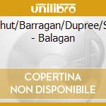 Wildschut/Barragan/Dupree/Spronk - Balagan cd