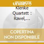 Klenke Quartett : Ravel, Schulhoff, Erkin cd