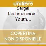 Sergei Rachmaninov - Youth Symphony, Scherzo, Piano Concerto No. 1, Symphonic Dances cd