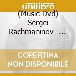 (Music Dvd) Sergei Rachmaninov - Youth Symphony, Scherzo, Piano Concerto No. 1, Symphonic Dances cd