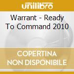 Warrant - Ready To Command 2010 cd musicale di Arrant