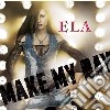 Ela - Make My Day cd