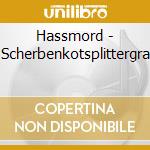 Hassmord - Scherbenkotsplittergra cd