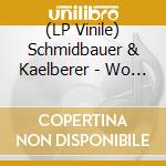 (LP Vinile) Schmidbauer & Kaelberer - Wo Bleibt Die Musik vinile