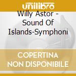 Willy Astor - Sound Of Islands-Symphoni cd