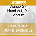 Django S - Mund Auf, Pu Schaum cd