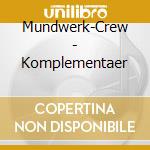 Mundwerk-Crew - Komplementaer cd musicale di Mundwerk
