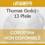Thomas Godoj - 13 Pfeile