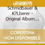Schmidbauer & K?Lberer - Original Album Classics-Vol.1 (5 Cd) cd musicale di Schmidbauer & K?Lberer