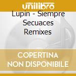 Lupin - Siempre Secuaces Remixes cd