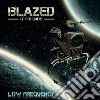 Blazed - Low Frequency cd