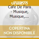 Cafe De Paris - Musique, Musique, Musique