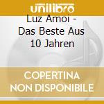 Luz Amoi - Das Beste Aus 10 Jahren cd