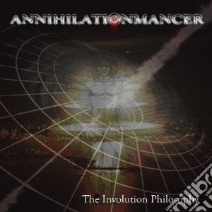 Annihilationmancer - Involution Philosophy cd musicale di Annihilationmancer