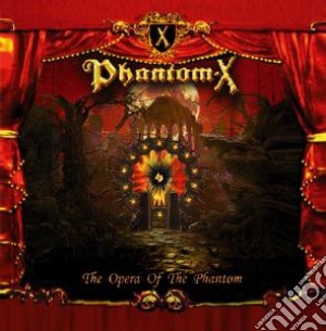 Phantom X - Opera Of The Phantom cd musicale di X Phantom