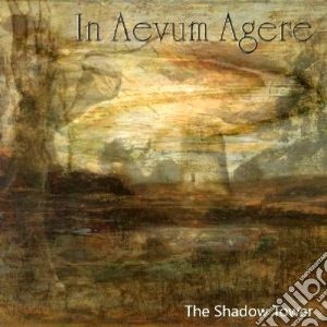 In Aevum Agere - The Shadow Tower cd musicale di In aevum agere