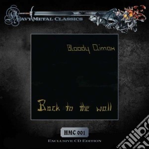 Bloody Climax - Back To The Wall cd musicale di Climax Bloody