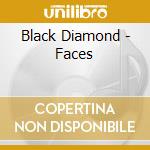 Black Diamond - Faces cd musicale di Black Diamond