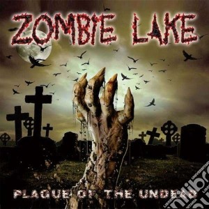 Zombie Lake - Plaque Of The Undead cd musicale di Lake Zombie