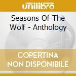 Seasons Of The Wolf - Anthology cd musicale di Seasons Of The Wolf