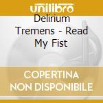 Delirium Tremens - Read My Fist cd