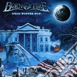 Born Of Fire - Dead Winter Sun