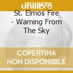 St. Elmos Fire - Warning From The Sky