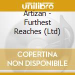 Artizan - Furthest Reaches (Ltd) cd