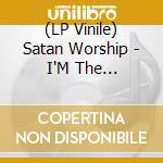 (LP Vinile) Satan Worship - I'M The Devil/Black Vinyl lp vinile di Worship Satan
