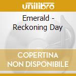 Emerald - Reckoning Day cd