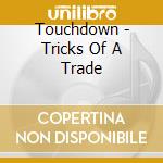 Touchdown - Tricks Of A Trade cd
