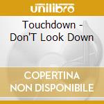 Touchdown - Don'T Look Down cd