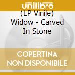 (LP Vinile) Widow - Carved In Stone vinile
