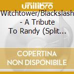 Witchtower/Blackslash - A Tribute To Randy (Split Ep) cd