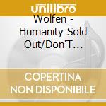 Wolfen - Humanity Sold Out/Don'T Thrust The White (2 Cd) cd