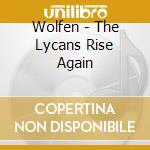 Wolfen - The Lycans Rise Again cd