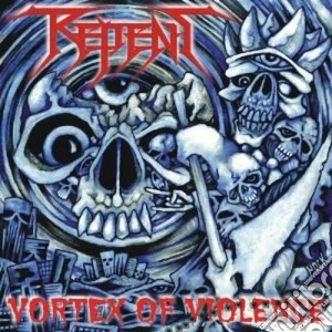 Repent - Vortex Of Violence cd musicale di Repent